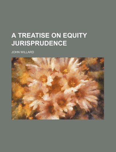A treatise on equity jurisprudence