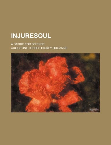 Injuresoul; a satire for science