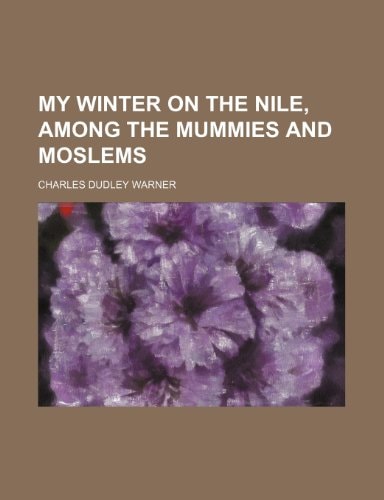 My winter on the Nile, among the mummies and moslems