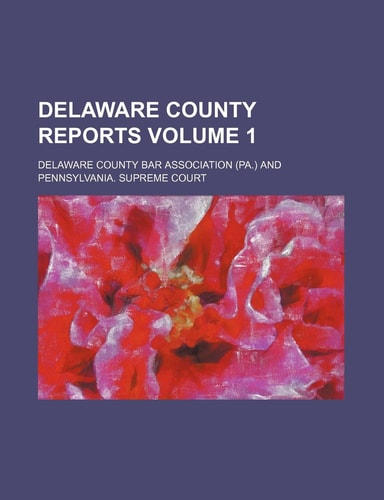 Delaware county reports Volume 1