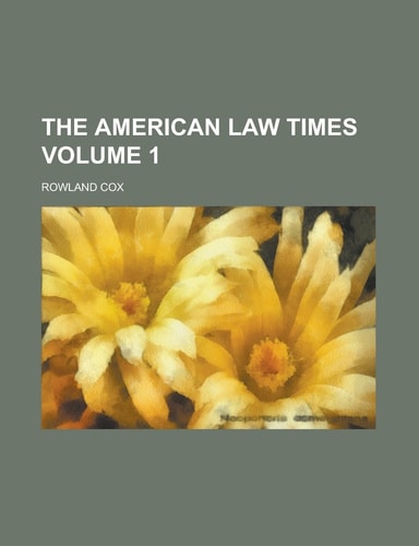 The American Law Times Volume 1