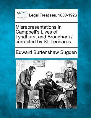 Misrepresentations in Campbells Lives of Lyndhurst and Brougham Corrected by St Leonards