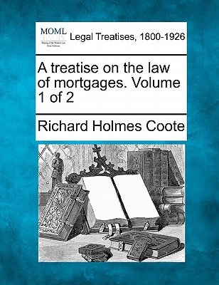 A treatise on the law of mortgages. Volume 1 of 2