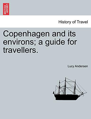 Copenhagen and its environs; a guide for travellers.