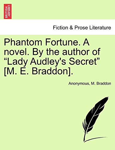 Phantom Fortune. a Novel. by the Author of "Lady Audley's Secret" [M. E. Braddon].