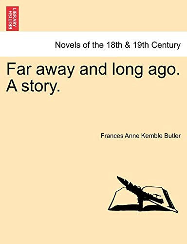 Far away and long ago. A story.