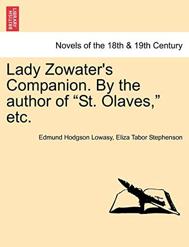 Lady Zowater's Companion. by the Author of "St. Olaves," Etc.