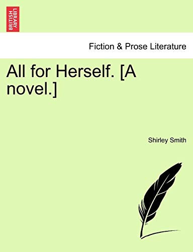 All for Herself. [A novel.]