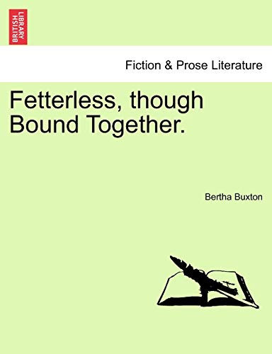 Fetterless, though Bound Together.
