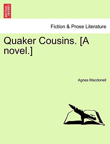 Quaker Cousins. [A novel.]
