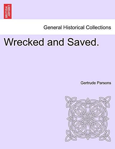 Wrecked and Saved.