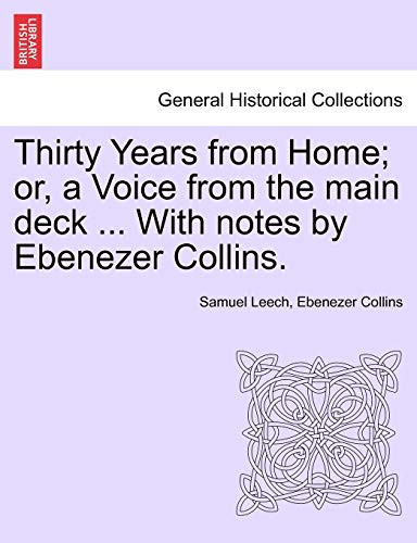 Thirty Years from Home; or, a Voice from the main deck ... With notes by Ebenezer Collins. (French Edition)