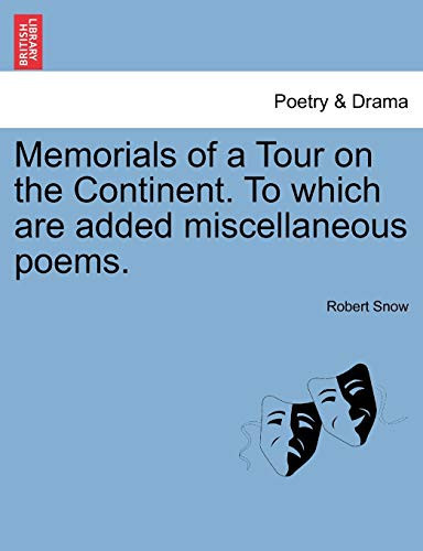 Memorials of a Tour on the Continent. To which are added miscellaneous poems.
