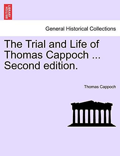 The Trial and Life of Thomas Cappoch ... Second edition.
