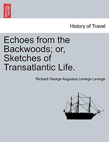 Echoes from the Backwoods; or, Sketches of Transatlantic Life.