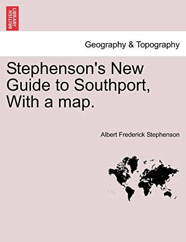 Stephenson's New Guide to Southport, With a map.