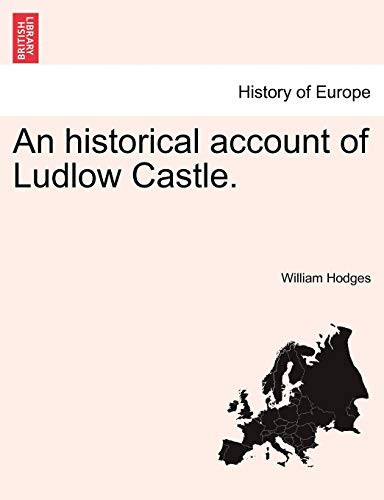 An historical account of Ludlow Castle.