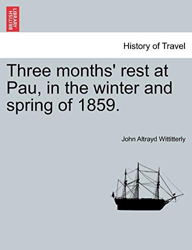 Three months' rest at Pau, in the winter and spring of 1859.