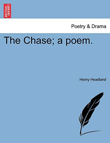 The Chase; a poem.