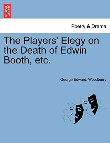 The Players' Elegy on the Death of Edwin Booth, etc.