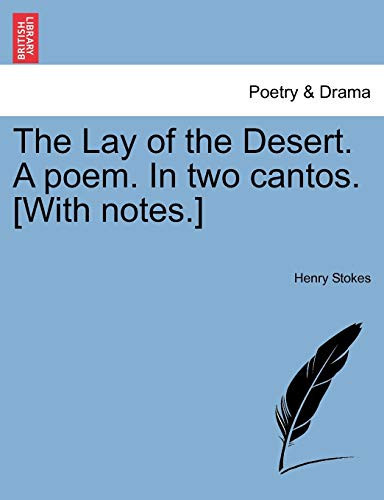 The Lay of the Desert. A poem. In two cantos. [With notes.]