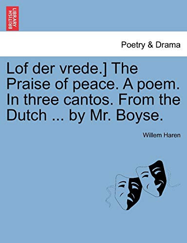 Lof der vrede.] The Praise of peace. A poem. In three cantos. From the Dutch ... by Mr. Boyse.
