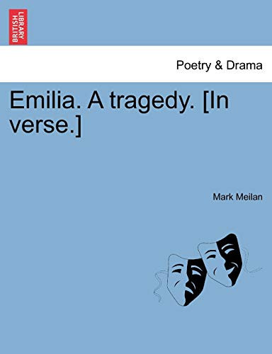 Emilia. A tragedy. [In verse.]