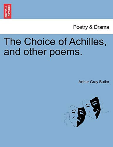 The Choice of Achilles, and other poems.