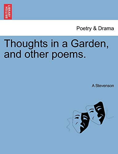 Thoughts in a Garden, and other poems.