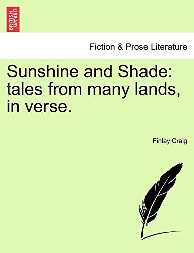 Sunshine and Shade: tales from many lands, in verse.