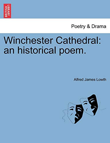 Winchester Cathedral: an historical poem.