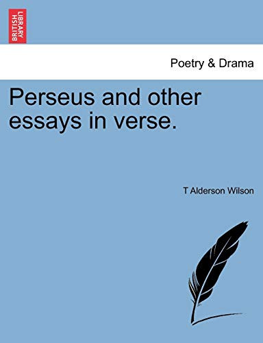 Perseus and other essays in verse.