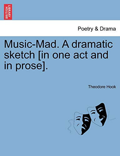 Music-Mad. A dramatic sketch [in one act and in prose].