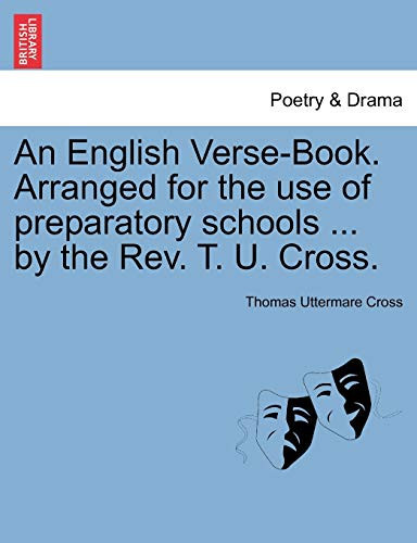 An English Verse-Book. Arranged for the use of preparatory schools ... by the Rev. T. U. Cross.