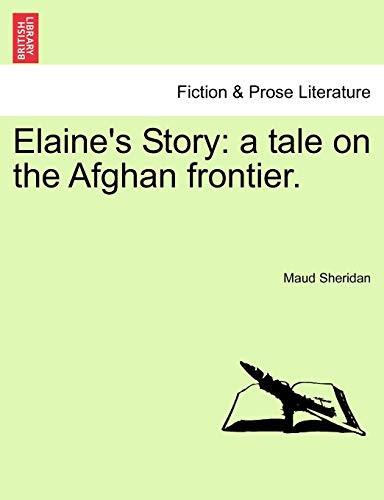 Elaine's Story: a tale on the Afghan frontier.