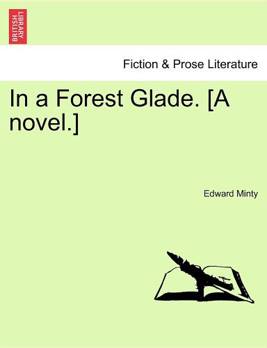 In a Forest Glade. [A novel.]