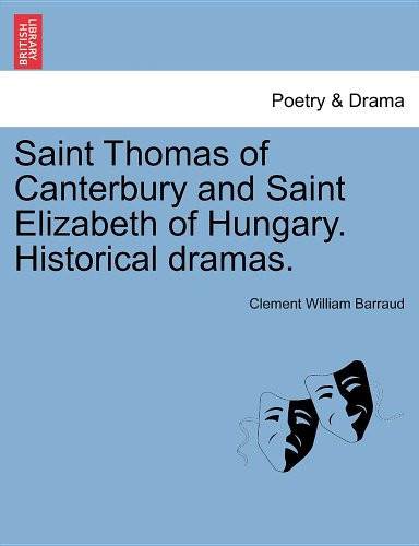 Saint Thomas of Canterbury and Saint Elizabeth of Hungary. Historical dramas.