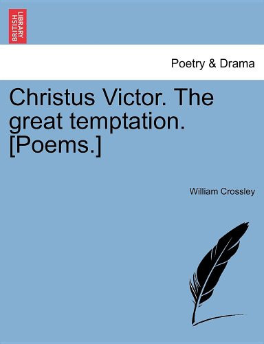 Christus Victor. The great temptation. [Poems.]