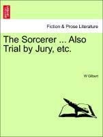 The Sorcerer... Also Trial by Jury, etc.