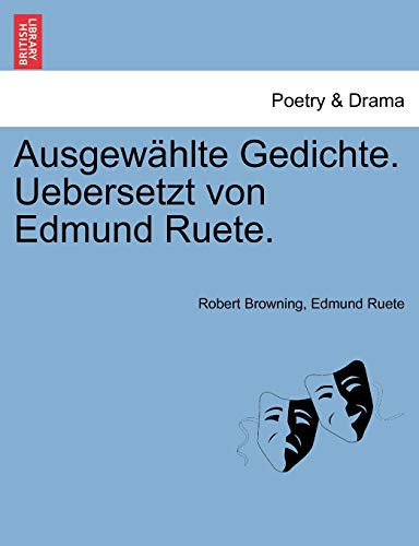 Ausgewählte Gedichte. Uebersetzt von Edmund Ruete.