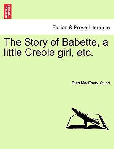 The Story of Babette, a little Creole girl, etc.