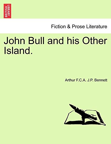 John Bull and his Other Island.