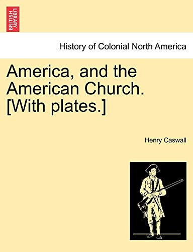 America, and the American Church. [With plates.]