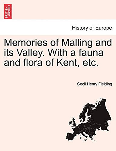 Memories of Malling and its Valley. With a fauna and flora of Kent, etc.