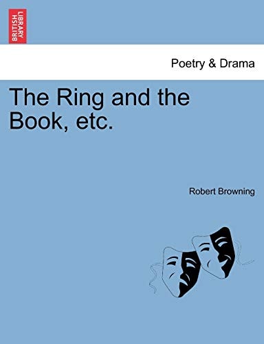 The Ring and the Book, etc.