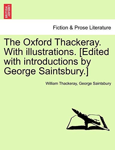The Oxford Thackeray. With illustrations. [Edited with introductions by George Saintsbury.]