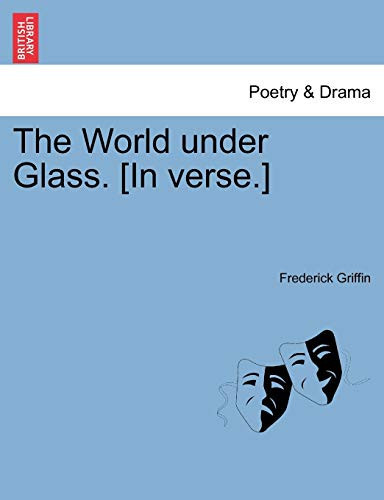 The World under Glass. [In verse.]