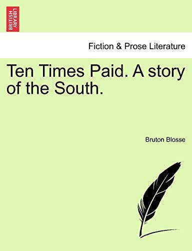 Ten Times Paid. A story of the South.