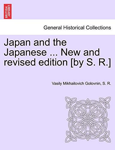 Japan and the Japanese ... New and Revised Edition [By S. R.]