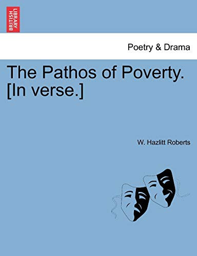 The Pathos of Poverty. [In verse.]